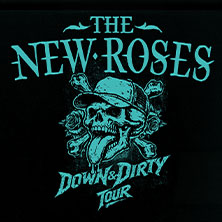 The New Roses - Down & Dirty Tour 2027 23.04.2027 Kulturzentrum KUZ Kreuz